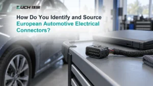 How Do You Identify and Source European Automotive Electrical Connectors?